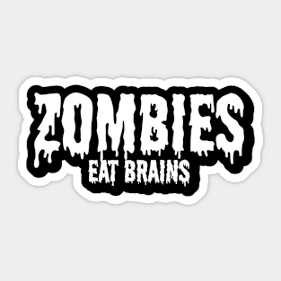 Zomies eat brains Sticker